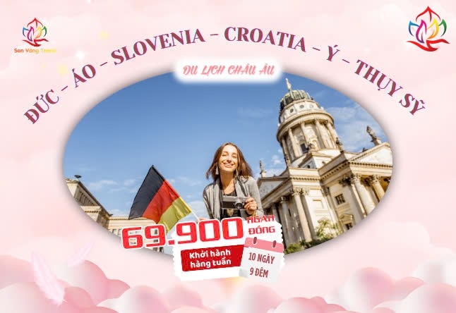 TPHCM -  Đức - Áo - Slovenia - Croatia - Ý - Thuỵ Sỹ 10N9Đ 