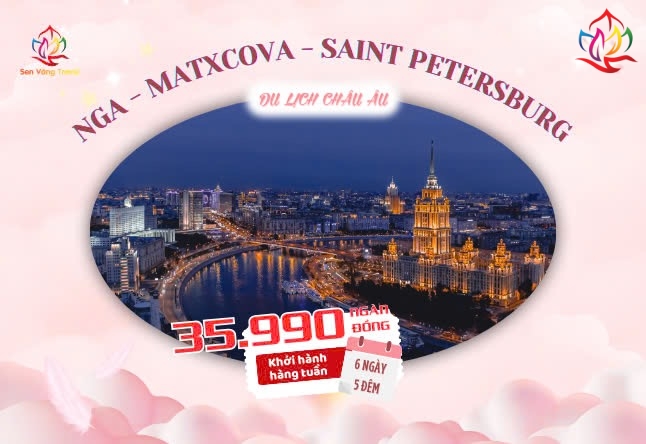 TPHCM- NGA- MOSCOW – SAINT PETERSBURG 6N5Đ