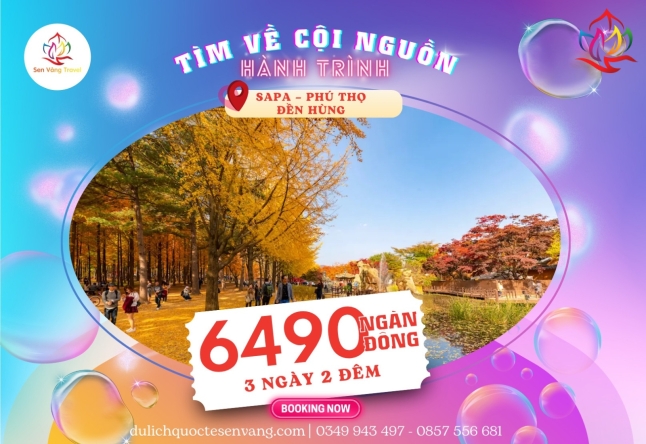 SAPA – PHÚ THỌ – ĐỀN HÙNG - HÀ NỘI 3N2Đ