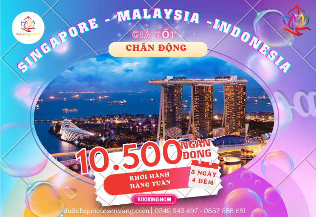 TP.HCM - SINGAPORE - MALAYSIA - INDONESIA 5N4Đ